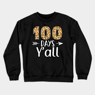 100 Days Yall Leopard 100Th Day Of School Teacher Student Crewneck Sweatshirt